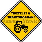 Tisztelet a traktorosnak! - autós matrica