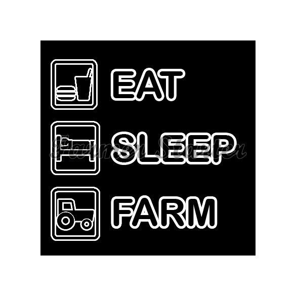 EAT-SLEEP-FARM matrica